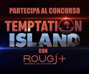 VINCI CON ROUGJ LA TUA VACANZA IN TEMPTATION ISLAND