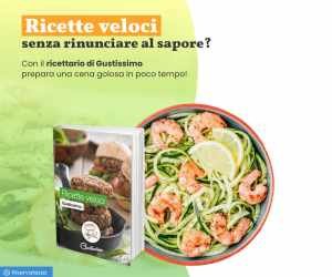RICHIEDI GRATIS IL TUO RICETTARIO RICETTE VELOCI CON GUSTISSIMO