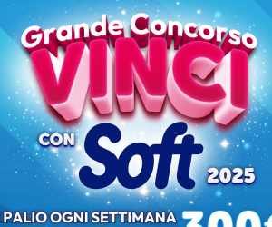 GRANDE CONCORSO VINCI CON SOFT 2025