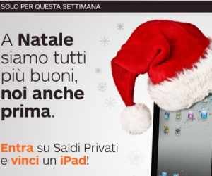 ENTRA SU SALDI PRIVATI E VINCI UN IPAD