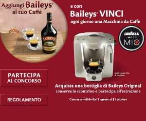 CON BAILEYS VINCI OGNI GIORNO UNA MACCHINA DA CAFFE’