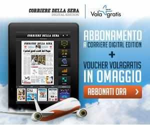 Abbonati a Corriere Digital Edition e Vola Gratis in Europa!