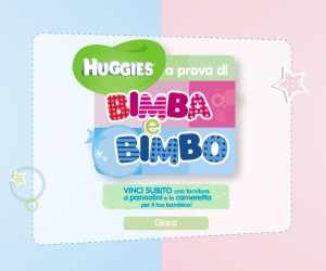 HUGGIES® A PROVA DI BIMBA E BIMBO
