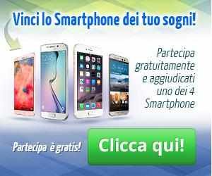 VINCI LO SMARTPHONE DEI TUOI SOGNI!
