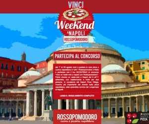 VINCI UN WEEK-END A NAPOLI CON ROSSOPOMODORO